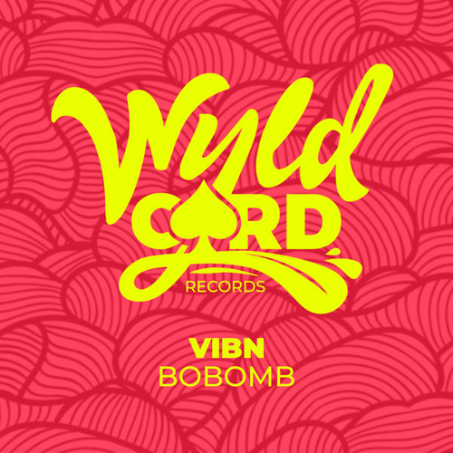 VIBN - Bobomb [WYLD144BB]